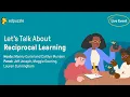 Edpuzzle LIVE Let s Talk About Reciprocal Learning
