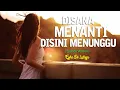 Download Lagu DISANA MENANTI DISINI MENUNGGU | EGHA DE LATOYA | Syahdu Version |