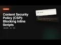 Content Security Policy CSP Blocking Inline Scripts Security Headers Tutorial