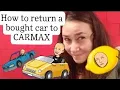How to return a car bought to carmax