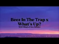 Nicki Minaj x 4 Non Blondes - Beez In The Trap x What's Up? (djauxlord Mashup) FULL VERSION [Lyrics]