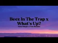 Nicki Minaj x 4 Non Blondes - Beez In The Trap x What's Up? (djauxlord Mashup) FULL VERSION [Lyrics]