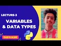 Lecture 3 Variables and Data Types in Python