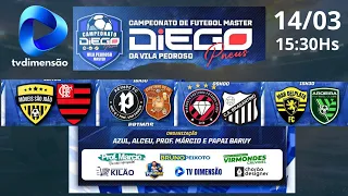 AO VIVO | CAMPEONATO DE FUTEBOL MASTER DIEGO PNEUS DA VILA PEDROSO | 14  DE MARÇO