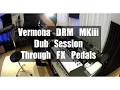 Lagu Dub Session: Vermona DRM1 MKiii Through FX Pedals (Strymon, TC Electronic, Joyo, Artec)