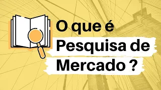 O que é Pesquisa de Mercado? Utilização de Métodos e Processos
