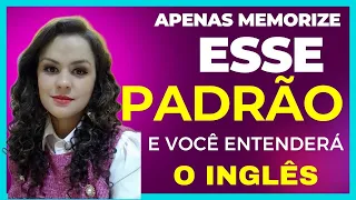😍 APENAS MEMORIZE ESSE PADRÃO E VOCÊ ENTENDERÁ O INGLÊS 🥰
