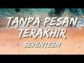 Download Lagu Seventeen - Tanpa Pesan Terakhir (Lirik Lagu/Lyrics)