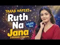 Lagu Ruth Na Jana | Garam Gulabi Sham Hai | Tarab Nafees | Pakistani Idol Expended Version | Cover Song
