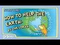 How We Can Help the Earth By the Lorax Animated Read-Along Dr Seuss