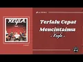 Download Lagu Terlalu Cepat Mencintaimu - Keyla ( Lirik )
