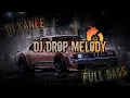 Download Lagu DJ DROP MELODY KANEE FULL BASS 🔥