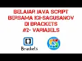 Belajar Java Script di Brackets Variabels