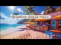Download Lagu Brazilian Bossa Nova Jazz | Relaxing Summer Guitar Music for Beach \u0026 Seaside Cafes