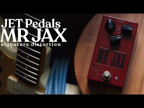 JET Pedals Mr Jax Overdrive Chris Rocha Signature | Delicious Audio