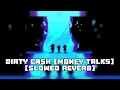 Download Lagu Dirty Cash! [MONEY TALKS] [SLOWED REVERB]