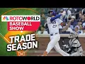 How to trade and who to trade for in fantasy baseball Rotoworld Baseball Show FULL SHOW