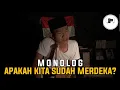 Download Lagu MONOLOG APAKAH KITA SUDAH MERDEKA ? | KARYA PUTU WIJAYA | OLEH PANJI A.W