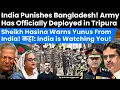 Lagu India Punishes Bangladesh. Army Officially Deploys Mountain Strike Corps in Tripura. 