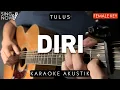 Download Lagu Diri - Tulus (Karaoke Akustik) Female Key
