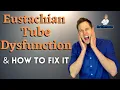 Eustachian Tube Dysfunction How to Fix it Ear Problems