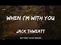 When I'm with You 🎵(Lyrics) - Jack Thweatt