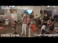 Budak Flat Bangun..（..memang tak lah.）Dinda Dania Uniq Band