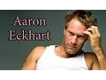 Aaron Eckhart Filmography and Transformation