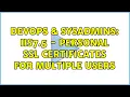 DevOps SysAdmins IIS7 5 - Personal SSL certificates for multiple users 3 Solutions