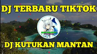 Download DJ KUTUKAN MANTAN - DJ TIKTOK TERBARU 2021 MP3