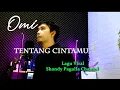 Download Lagu Omi - Tentang Cintamu Cover Shandy Pagalla Channel