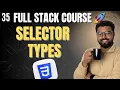 35 Selector Types in CSS Full Stack Web Development Course 2025 zero to advance