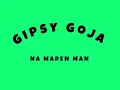 Download Lagu Gipsy Goja - Na Maren Man