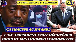 22 7 ÇA CHAUFFE AU RWANDA L EX PRÉSIDENT VEUT RÉCUPÉRER DOHA ET CONTOURNER WASHINGTON 