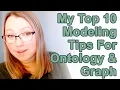 My Top 10 Modeling Tips for Ontology Graph