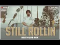 Lagu Still Rollin | Desi Club Mix | Shubh | DJ Ravish, DJ Chico \u0026 DJ H Kudos