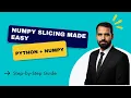 Master NumPy Array Slicing in Python Advanced Indexing Slicing Explained
