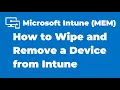 28 How to Wipe and Remove a Windows 10 Device in Intune