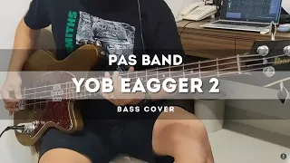 Download Pas Band - Yob Eagger 2 (Bass Cover) MP3