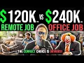 120K REMOTE JOB VS 240K OFFICE JOB THE CORRECT CHOICE IS OBVIOUS