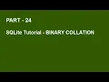 SQLite Tutorial Part 24 - BINARY Collation