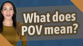 What does POV mean