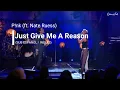 Download Lagu Pink (ft. Nate Ruess) - Just Give Me A Reason (Sub Español / Inglés)