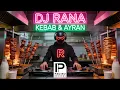 Lagu DJ RANA - KEBAB \u0026 AYRAN (OFFICIAL AUDIO 2026)