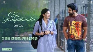 em jaruguthondhi lyrical the girlfriend rashmika deekshith hesham chinmayi rahul