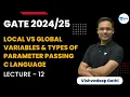 Local vs Global Variables and Types of Parameter Passing Lecture 12 C Language Vishvadeep Gothi