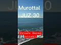 Download Lagu Murottal juz 30 ustadz Hanan Attaki #ustadzhananattaki #quran #tilawatequran #suratpendek #surat