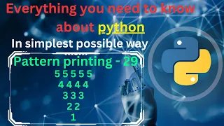 Pattern printing 29 Numbers - 5 pattern printing in python tutorial python full course