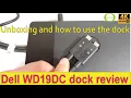 Unboxing review and how to use the Dell WD19DC dock