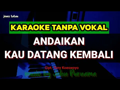 Download MP3 Lagu karaoke tanpa vokal pop nostalgia // ANDAIKAN KAU DATANG KEMBALI_Koes Plus